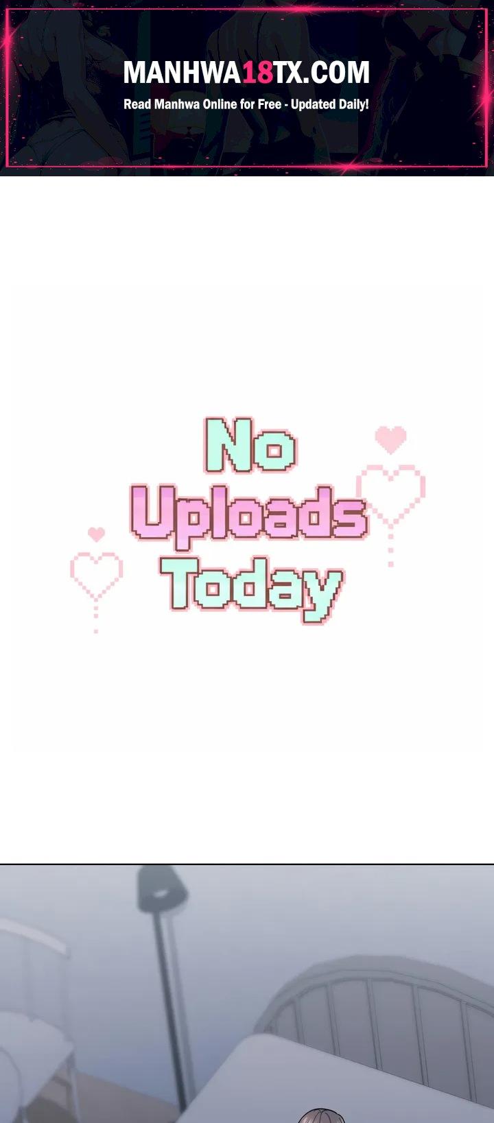 No Uploads Today Chapter 11 - Page 1